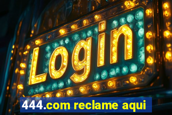 444.com reclame aqui